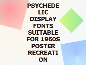 Psychedelic Fonts for Vintage Poster Design