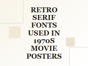 Unveiling the Seventies Movie Poster Typography