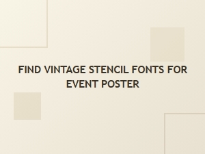Where to Find Vintage Stencil Fonts for Posters