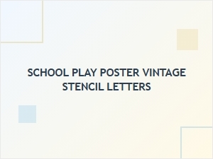 A Vintage Stencil School Play Poster Design